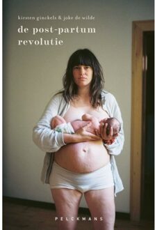 Pelckmans uitgevers De Post-Partumrevolutie - Kirsten Ginckels