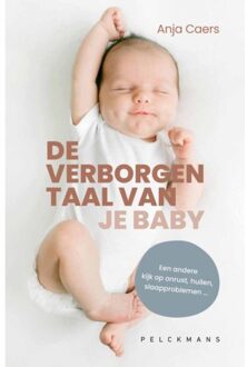 Pelckmans uitgevers De Verborgen Taal Van Je Baby - Anja Caers