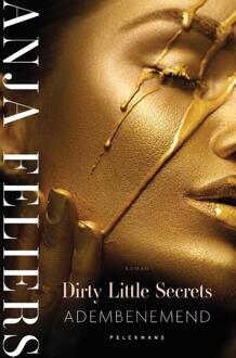 Pelckmans uitgevers Dirty Little Secrets: Adembenemend - Pelkmans - Anja Feliers