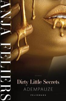 Pelckmans uitgevers Dirty Little Secrets: Adempauze - Pelkmans - Anja Feliers