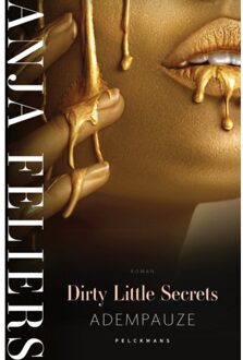 Pelckmans uitgevers Dirty Little Secrets: Adempauze - Pelkmans - Anja Feliers