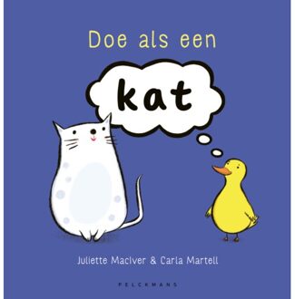 Pelckmans uitgevers Doe Als Een Kat! - Juliette MacIver