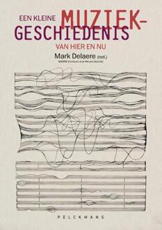 Pelckmans uitgevers Een kleine muziekgeschiedenis van hier en nu - (ISBN:9789463372688)