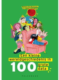 Pelckmans uitgevers Een Kleine Wereldgeschiedenis In 100 Grote Data - Barbara De Munnynck