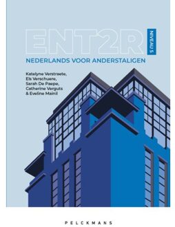 Pelckmans uitgevers Ent2r / Nederlands Voor Anderstaligen - Niveau 5 - Sarah De Paepe