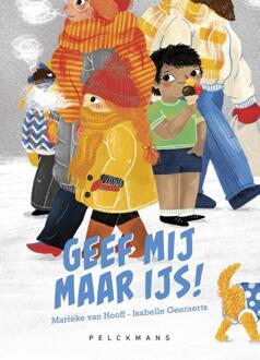 Pelckmans uitgevers Geef Mij Maar Ijs! - Marieke Van Hooff