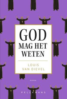 Pelckmans uitgevers God Mag Het Weten - Louis van Dievel