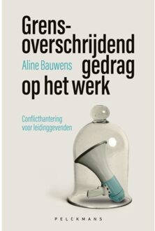Pelckmans uitgevers Grensoverschrijdend Gedrag Op Het Werk - Aline Bauwens