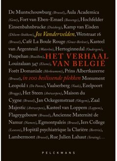 Pelckmans uitgevers Het Verhaal Van België In 100 Beslissende Plekken - Jos Vandervelden