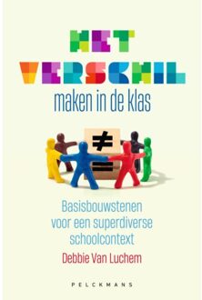 Pelckmans uitgevers Het Verschil Maken In De Klas - Debbie Van Luchem