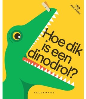Pelckmans uitgevers Hoe Dik Is Een Dinodrol? - Katrijn De Wit