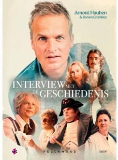 Pelckmans uitgevers Interview Met De Geschiedenis: Hoog Bezoek - Arnout Hauben