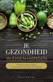 Pelckmans uitgevers Je Gezondheid In Eigen Handen - (ISBN:9789463830331)