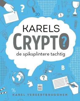 Pelckmans uitgevers Karels Crypto: De Spiksplintere Tachtig - Karel Vereertbrugghen