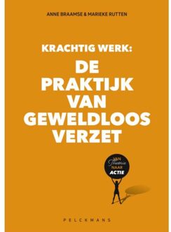 Pelckmans uitgevers Krachtig Werk: De Praktijk Van Geweldloos Verzet - Anne Braamse