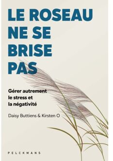 Pelckmans uitgevers Le Roseau Ne Se Brise Pas - Daisy Buttiens