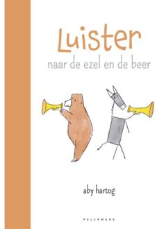 Pelckmans uitgevers Luister Naar De Ezel En De Beer - Aby Hartog