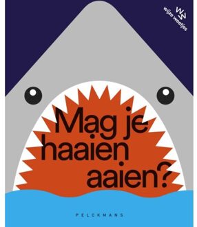 Pelckmans uitgevers Mag Je Haaien Aaien? - Katrijn De Wit