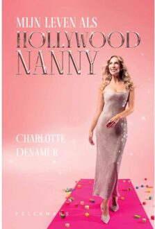 Pelckmans uitgevers Mijn Leven Als Hollywoordnanny - Charlotte Denamur