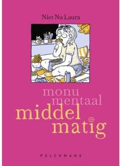 Pelckmans uitgevers Monumentaal Middelmatig - Niet Nu Laura