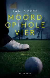 Pelckmans uitgevers Moord Op Hole Vier - Pelkmans - Jan Smets