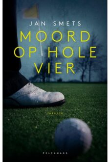 Pelckmans uitgevers Moord Op Hole Vier - Pelkmans - Jan Smets
