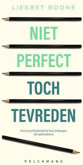 Pelckmans uitgevers Niet Perfect, Toch Tevreden - Liesbet Boone