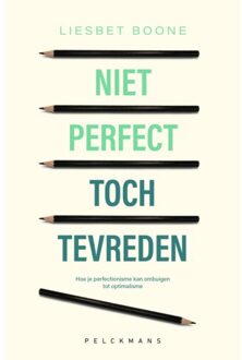 Pelckmans uitgevers Niet Perfect, Toch Tevreden - Liesbet Boone