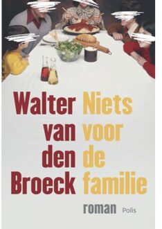 Pelckmans uitgevers Niets voor de familie - Walter van Broeck - 000