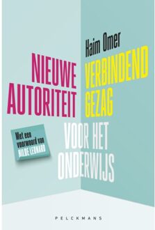 Pelckmans uitgevers Nieuwe autoriteit/verbindend gezag voor het onderwijs - Haim Omer - 000
