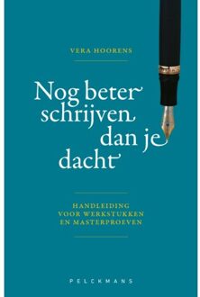 Pelckmans uitgevers Nog Beter Schrijven Dan Je Dacht - Vera Hoorens