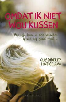 Pelckmans uitgevers Omdat ik niet wou kussen - Boek Guy Didelez (9461318766)