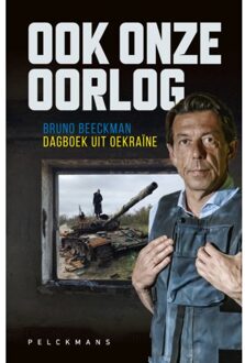 Pelckmans uitgevers Ook Onze Oorlog - Bruno Beeckman