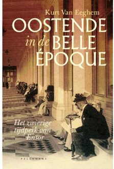 Pelckmans uitgevers Oostende In De Belle - Kurt Van Eeghem