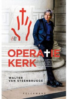 Pelckmans uitgevers Operatie Kerk - Walter Van Steenbrugge