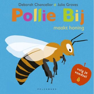 Pelckmans uitgevers Pollie Bij Maakt Honing - Deborah Chancellor