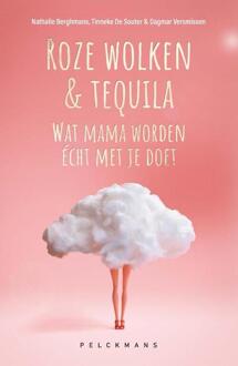 Pelckmans uitgevers Roze Wolken & Tequila - Nathalie Berghmans