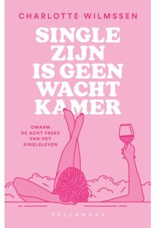 Pelckmans uitgevers Single Zijn Is Geen Wachtkamer - Charlotte Wilmssen