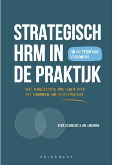 Pelckmans uitgevers Strategisch Hrm In Actie: De Brug Tussen Theorie En Praktijk - Jim Jawahar