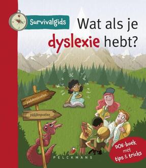 Pelckmans uitgevers Survivalgids - Wat Als Je Dyslexie Hebt?