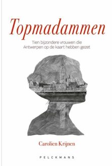 Pelckmans uitgevers Topmadammen - Carolien Krijnen