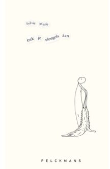 Pelckmans uitgevers Trek Je Vleugels Aan - Sylvie Marie