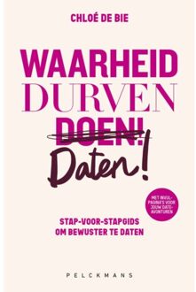 Pelckmans uitgevers Waarheid, Durven, Daten! - Chloé De Bie