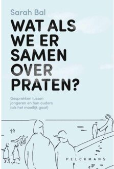 Pelckmans uitgevers Wat Als We Er Samen Over Praten? - Sarah Bal