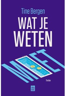Pelckmans uitgevers Wat Je Weten Moet - Tine Bergen