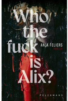 Pelckmans uitgevers Who The Fuck Is Alix? - Anja Feliers