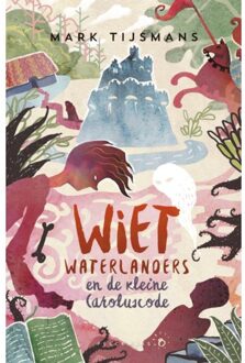 Pelckmans uitgevers Wiet waterlanders en de kleine Caroluscode - Boek Tijsmans Mark (9461315260)