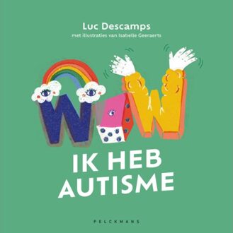 Pelckmans uitgevers Wow! Ik Heb Autisme - Luc Descamps