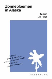 Pelckmans uitgevers Zonnebloemen In Alaska - Marie De Hert