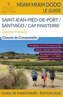 Pelgrimsroute Miam Miam Dodo Camino Frances: SAINT-JEAN-PIED-DE-PORT TO SANTIAGO (FINISTERRE) 2026 | Les Editions du Vieux Crayon